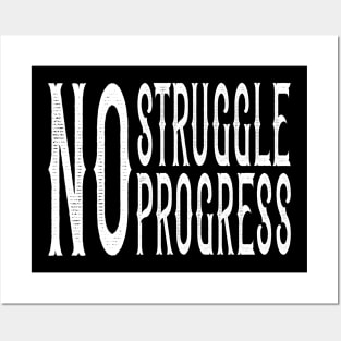 "No Struggle, No Progress" Inspirational Graphic Posters and Art